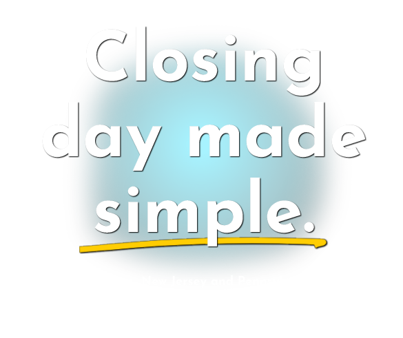 Closing Day Made Simple